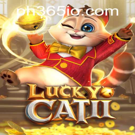 Exploring the Thrills of LuckyCatII: A Journey into the World of ph365