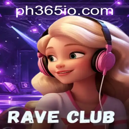 RaveClub: The New Sensation in Gaming with ph365